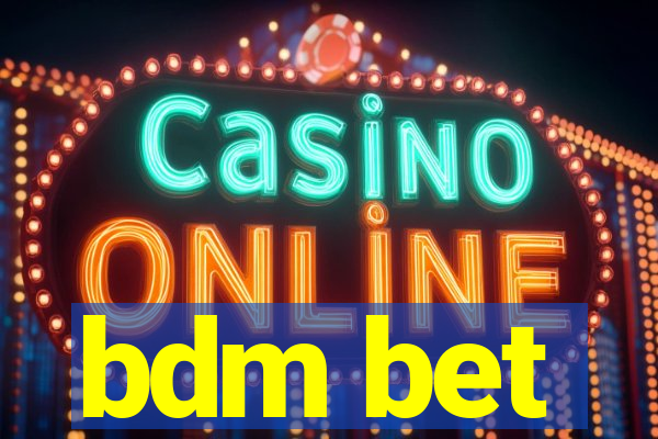 bdm bet
